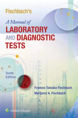 Fischbach's A Manual Of Laboratory And Diagnostic Tests - Paperback - GOOD • $35.83
