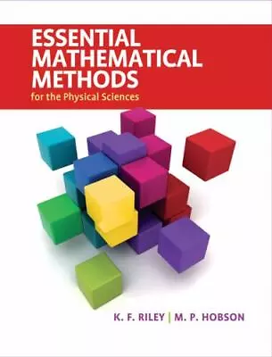 Essential Mathematical Methods For The Physical Sciences Riley K. F. Hobson  • $69.80