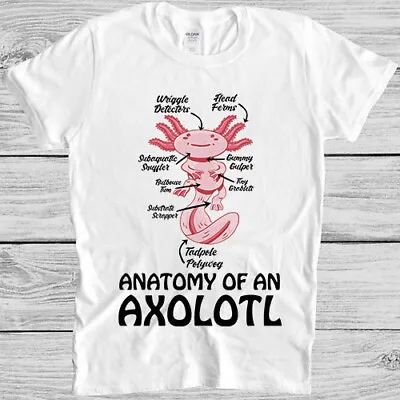 Anatomy Of An Axolotl Kawaii Mexican Fish Ocean Funny Gift Tee T Shirt M1003 • £6.35