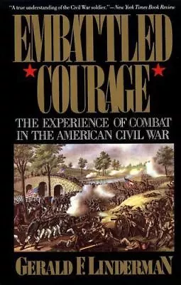 Embattled Courage: The Experience Of- Paperback 9780029197615 Gerald Linderman • $4.34