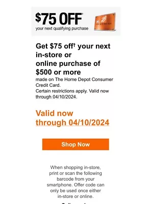 HOME DEPOT Coupon $75 Off $500 Purchase Online Or In-store Expire 4/10 • $23.88