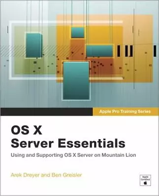 OS X Server Essentials: Using And Supporting OS X Server On Mountain Lion • $5.17