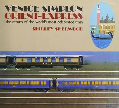 Venice Simplon Orient-Express : The Return Of The World's Most Ce • $5.62