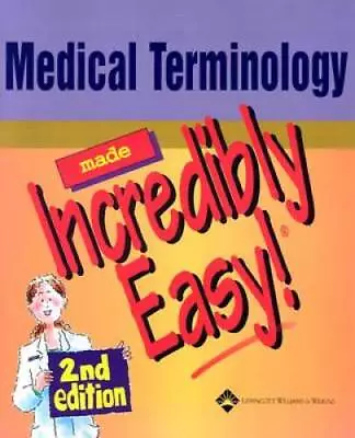 Medical Terminology Made Incredibly Easy! (Incredibly Easy! SeriesÂ®) - GOOD • $5.92