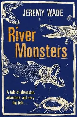 £6.33 • Buy River Monsters New Book, Jeremy Wade, Paperback