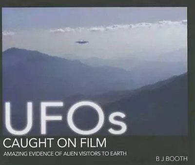 UFOs Caught On Film: Amazing Evidence Of Alien Visitors To Earth - ACCEPTABLE • $8.78