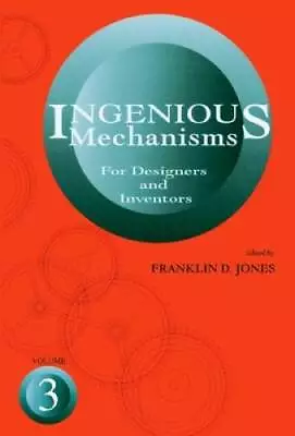 Ingenious Mechanisms For Designers And Inventors 1930-67 (Volume 3) (Ing - GOOD • $8.71