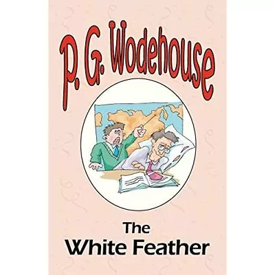 The White Feather - From The Manor Wodehouse Collection - Paperback NEW P. G. Wo • £9