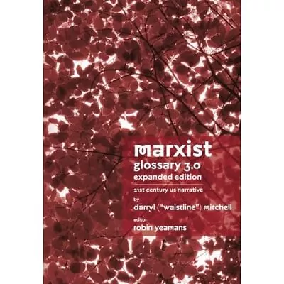 Marxist Glossary - Expanded� Edition: 3.0 - 21st Centur - Paperback NEW Mitchell • £21.92