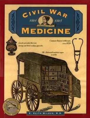 Civil War Medicine By C Keith Wilbur: New • $17.17