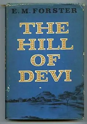 E M FORSTER / The Hill Of Devi 1st Edition 1953 • £80.43