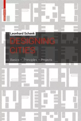 Designing Cities : Basics - Principles - Projects Hardcover By Schenk Leona... • $65.35