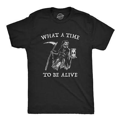 Mens What A Time To Be Alive Tshirt Funny Halloween Grim Reaper Graphic Tee • $13.10