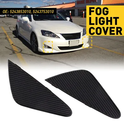 For 2006 2007 2008 Lexus IS IS250 IS350 Fog Light Cover Trim Bezel Cap Black 2PC • $14.99