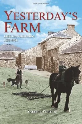 £3.99 • Buy (Very Good)-Yesterday's Farm: Life On The Farm 1830-1960 (Paperback)-Valerie Por