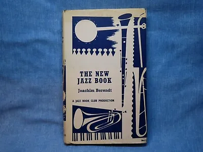 Vintage - The New Jazz Book - 1965 - Hard Back With Dust Jacket - Berendt • £4.65