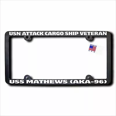 USN Attack Cargo Ship Veteran USS MATHEWS (AKA-96) License Frame • $17.99