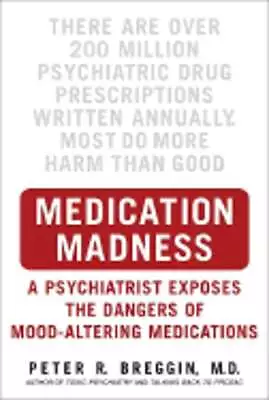 Medication Madness: A Psychiatrist Exposes The Dangers Of Mood-Altering: Used • $11.64