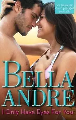 I Only Have Eyes For You - Paperback By Andre Bella - GOOD • $8.51