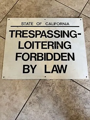 Vintage State Of California NO Loitering Trespassing Forbidden By Law METAL SIGN • $90