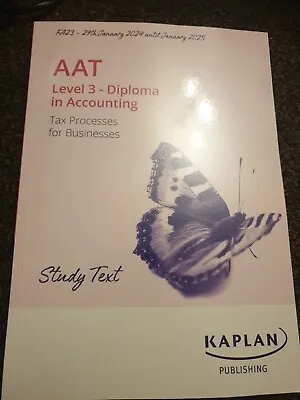 AAT Level 3 AQ2022 Kaplan AAT Level 3 Tax Processes For Businesses Study Text. • £26