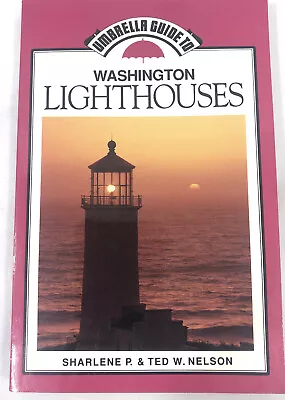 Umbrella Guide To Washington Lighthouses By Sharlene & Ted Nelson Paperback 1990 • $2.08