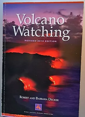 VOCANO WATCHING - REVISED 2010 EDITION - By Robert & Barbara Decker • $0.99