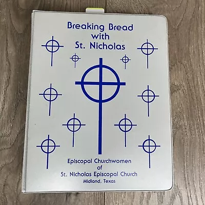 Breaking Bread With St. Nicholas Episcopal Midland Texas Cookbook 1986 • $14.72
