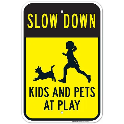 $89.99 • Buy Slow Down Kids And Pets At Play Sign, Traffic Sign,