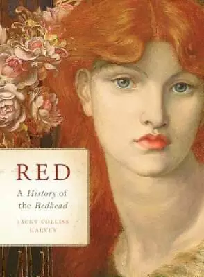 Red: A History Of The Redhead - Hardcover By Colliss Harvey Jacky - GOOD • $4.74