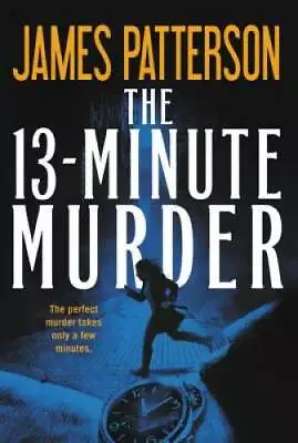 The 13-Minute Murder - Paperback By Patterson James - GOOD • $3.72