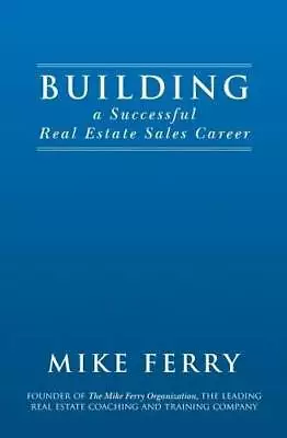 Building A Successful Real Estate Sales Career By Mike Ferry (2013-05-03) - GOOD • $13.06