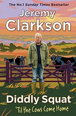 £9.49 • Buy Jeremy Clarkson Diddly Squat Till The Cows Come Home Hardback 2nd Book Hardcover