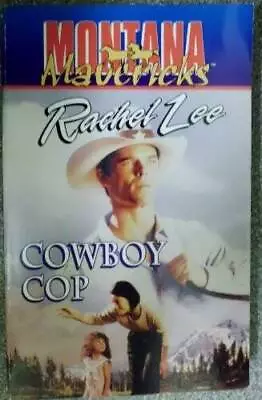 Cowboy Cop (Silhouette Montana Mavericks Series No. 12) By Rachel Lee - GOOD • $3.72