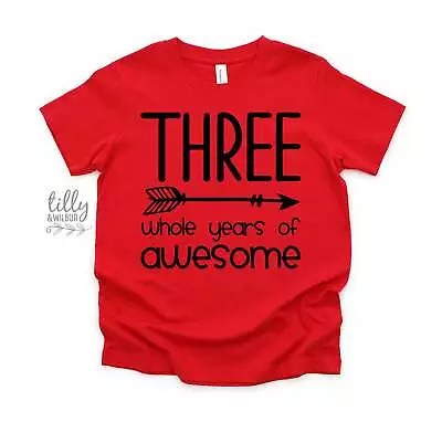 Three Whole Years Of Awesome Birthday T-Shirt • $30