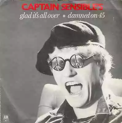 CAPTAIN  SENSIBLE'S - GLAD IT'S ALL OVER - PS  - 80's - 7  VINYL • £3.99