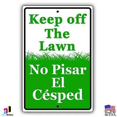 Keep Off The Lawn No Pisar El Cesped Metal Aluminum Sign 8 X12  English Spanish • $10.99