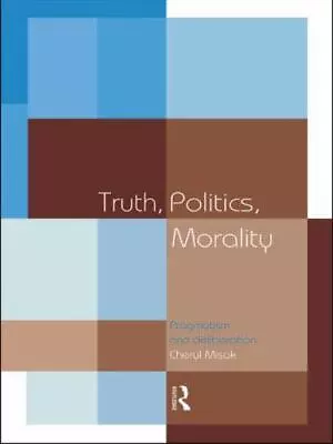 Truth Politics Morality: Pragmatism And Deliberation: By MisakCheryl • $193.40