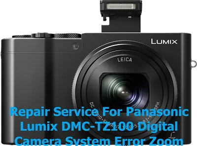 Repair Service For Panasonic Lumix DMC-TZ100 Digital Camera System Error Zoom • £110