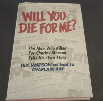 Will You Die For Me? Tex Watson First Edition Book - Manson Cult VERY GOOD • $59.99