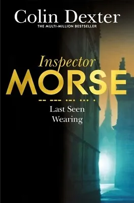 Last Seen Wearing By Colin Dexter Book New Paperback • £6.99