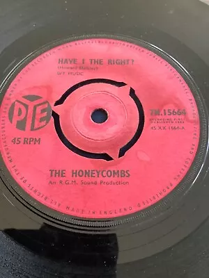 THE HONEYCOMBS      HAVE I THE RIGHT.   7” Vinyl…   VG + PYE.  1964….. • £4.44