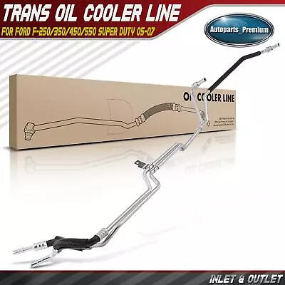 Transmission Oil Cooler Line For Ford F-250 F-350 F-450 F-550 Super Duty 05-07 • $72.49