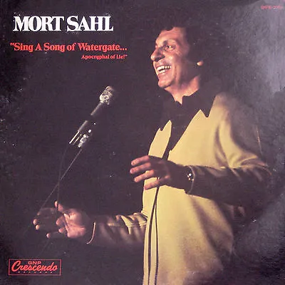 Mort Sahl - Sing A Song Of Watergate - LP • $10