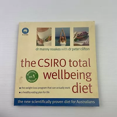 The CSIRO Total Wellbeing Diet By Peter Clifton Manny Noakes (Paperback 2005) • $19.95