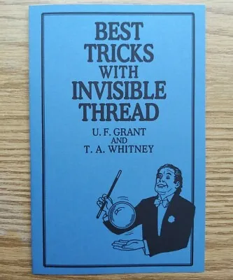 Best Tricks With Invisible Thread (U. F. Grant And T. A. Whitney) • $7.99
