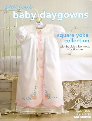 Precious BABY DAYGOWNS Square Yoke Collection Martha Pullen Book + Patterns VGC • $16.88