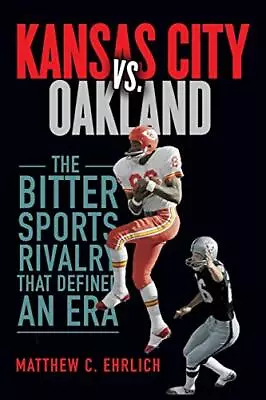 Kansas City Vs. Oakland: The Bitter Sports Rivalry That Defined  • $13.78