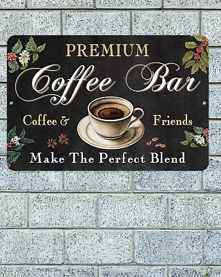 Premium Coffee Bar Sign Aluminum Metal 8 X12  Friends Make Perfect Blend Kitchen • $12.95