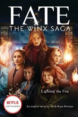 Lighting The Fire Fate: The Winx Saga: An Original Novel Media Ti • $9.88